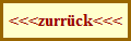 <<<zurr�ck<<<